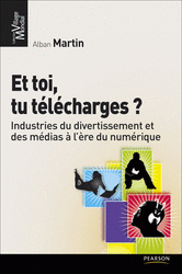 Alban Martin&nbsp;: Et toi, tu télécharges&nbsp;?